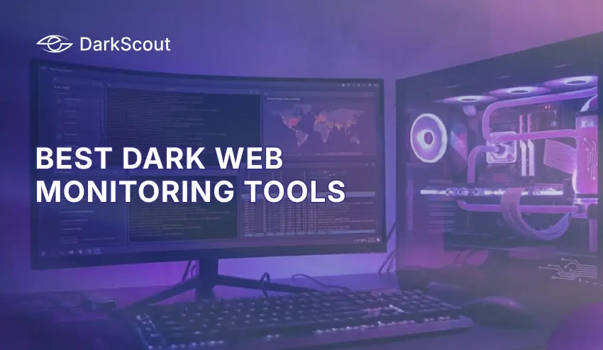 Best Dark Web monitoring Tools